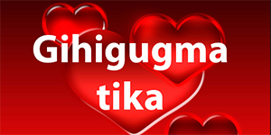Gihigugma tika
